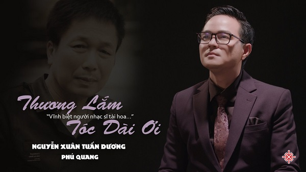 Nguyễn Xuân Tuấn Dương hát ca khúc Thương lắm tóc dài ơi vĩnh biệt người nhạc sĩ tài hoa Phú Quang.
