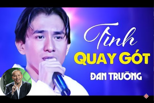 Nhạc sĩ Quang Huy sáng tác bản hit “Tình quay gót” cho ca sĩ Đan Trường thể hiện.