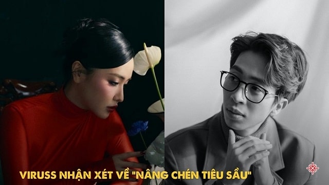 ViruSs: ‘Nâng chén tiêu sầu’ nên được hát bởi Tăng Duy Tân.